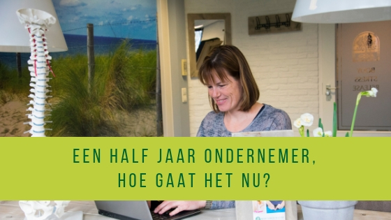 Een half jaar later….hoe bevalt het een ondernemer te zijn?