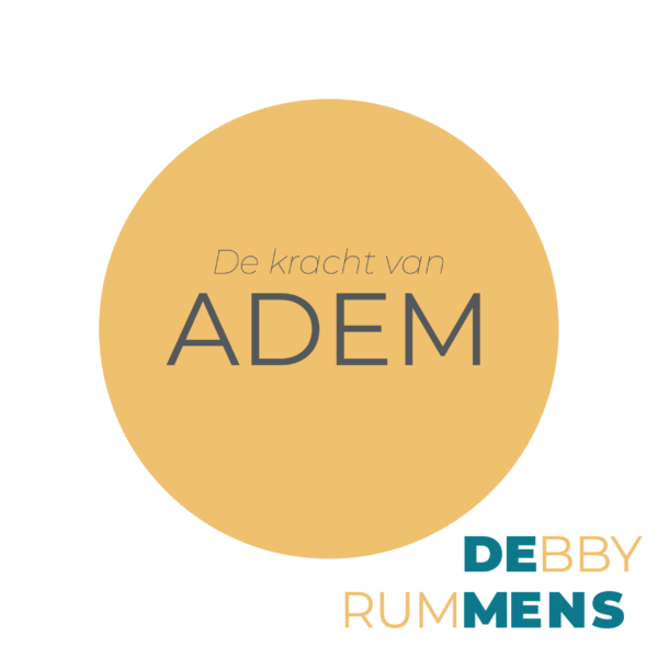 De kracht van adem - Debby Rummens